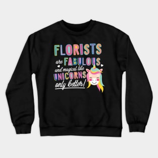 Florists are like Unicorns Gift Idea Crewneck Sweatshirt